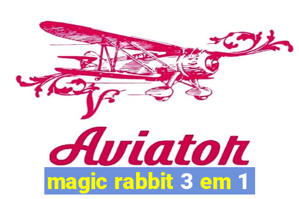 magic rabbit 3 em 1